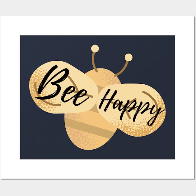 Bee Happy: be happy Wall Art by GoodWills